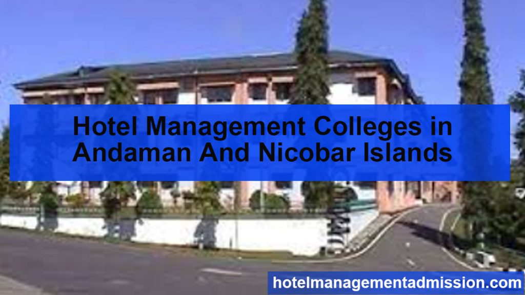 Hotel Management Colleges in Andaman And Nicobar Islands