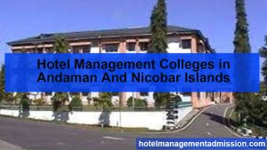 Hotel Management Colleges in Andaman And Nicobar Islands